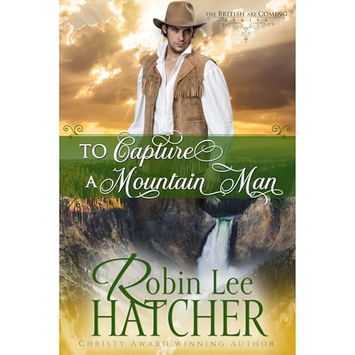 To Capture a Mountain Man by Robin Lee Hatcher episode artwork