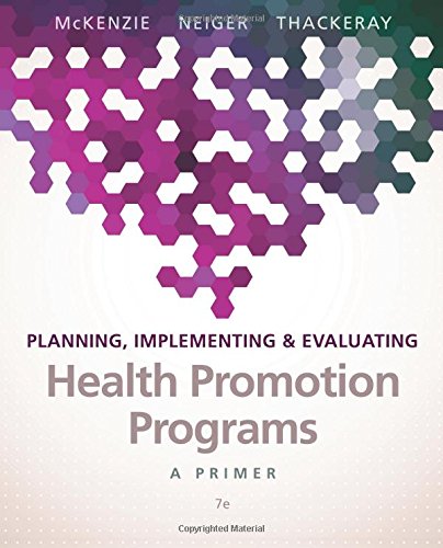 Planning, Implementing, & Evaluating Health Promotion Programs: A Primer (7th Edition)
