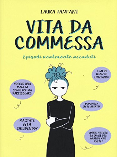 Vita da commessa. Episodi realmente accadut
