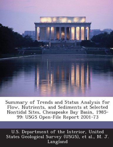 Summary of Trends and Status Analysis for Flow, Nutrients, and Sediments at Selected Nontidal Sites, Chesapeake Bay Basin, 1985-99: USGS Open-File Report 2001-73