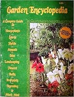 Garden Encyclopedia: A Complete Guide to Trees, Vines, Houseplants, Bulbs, Lawns, Shrubs, Flowers, Annuals, Perennials, Vegetables, Landscaping B001LVX6ZS Book Cover