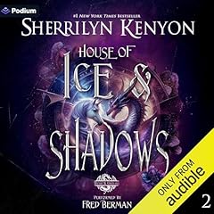 House of Ice & Shadows Audiobook By Sherrilyn Kenyon cover art
