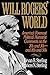 Will Rogers' World: America's Foremost Political Humorist Comments on the 20's and 30's and 80's and 90's
