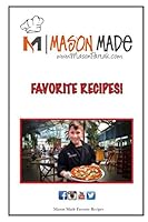 Mason Made: Favorite Recipes (CookBooklet) 1973417235 Book Cover