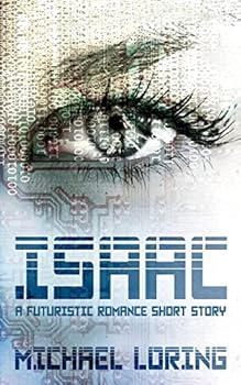 Isaac: A Futuristic Romance Short Story