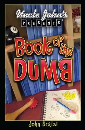 Uncle John's Presents: Book of the Dumb (Uncle John Presents)