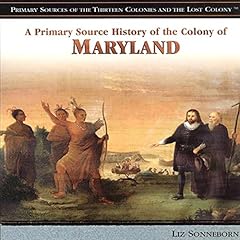 A Primary Source History of the Colony of Maryland Audiolibro Por Liz Sonneborn arte de portada