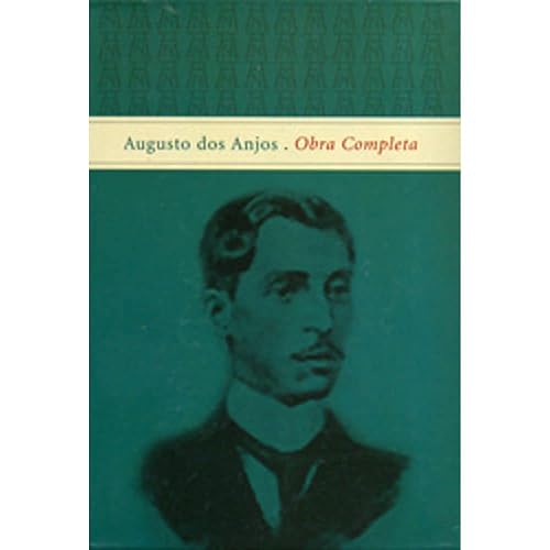Augusto Dos Anjos. Obra Completa