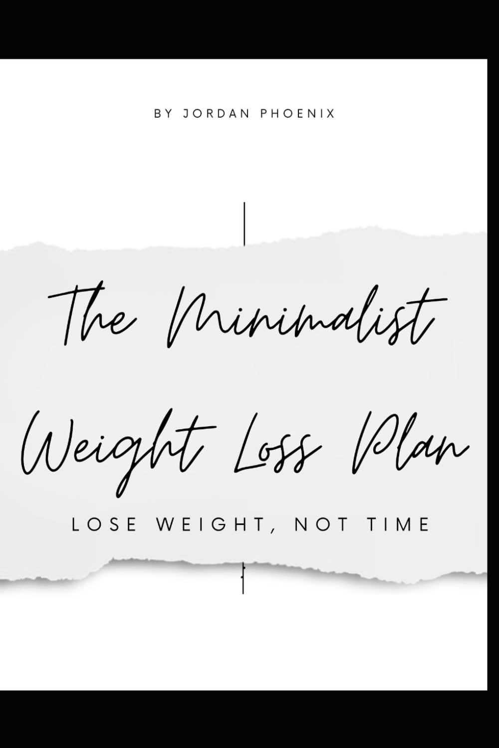 The Minimalist Weight Loss Plan: Lose Weight, Not Time