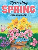 Spring Coloring Book For Adults: Large Print Spring Adult Coloring Book Featuring Spring with Flowers, Butterflies, Country Scenes, Spring Garden And Much More! B0BP9R79XB Book Cover