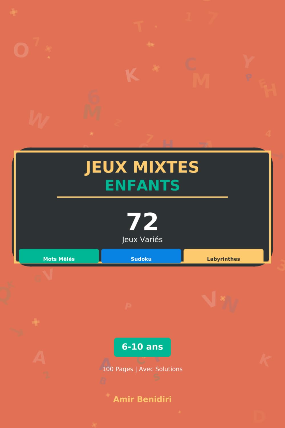 Jeux Mixtes Enfants : 72 Jeux Variés: Mots Mêlés, Sudoku et Labyrinthes | 6-10 Ans | Avec Solutions
