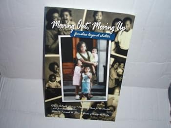 Paperback Moving Out, Moving Up: Families Beyond Shelter Book