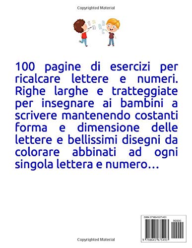 Ricalcare Lettere e Numeri: Meraviglioso Quaderno con Lettere Alfabeto, Numeri da Ricalcare e Tanti Disegni da Colorare… (ABC Prescolare - Primi Passi)