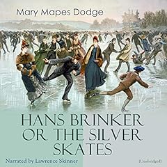 Hans Brinker or the Silver Skates Audiolibro Por Mary Mapes Dodge arte de portada