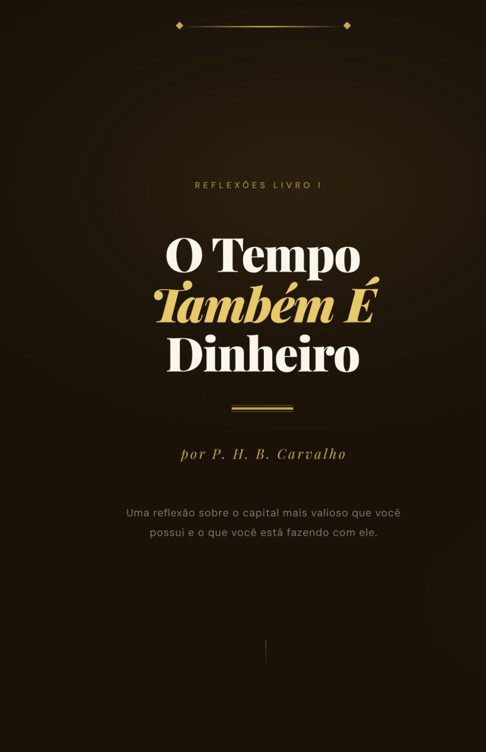 O Tempo também é Dinheiro: Reflexões Livro I