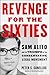 Revenge for the Sixties: Sam Alito and the Triumph of the Conservative Legal Movement