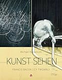 Kunst sehen - Francis Bacon / Cy Twombly - Herausgeber: David Hornemann v. Laer Michael Bockemühl Unknown: Jannis Keuerleber, Maria Polonidou 