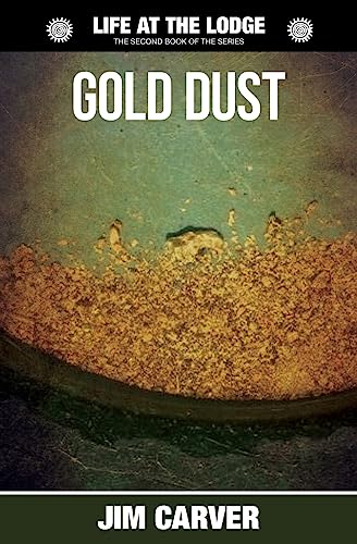 Gold Dust (Life at the Lodge)