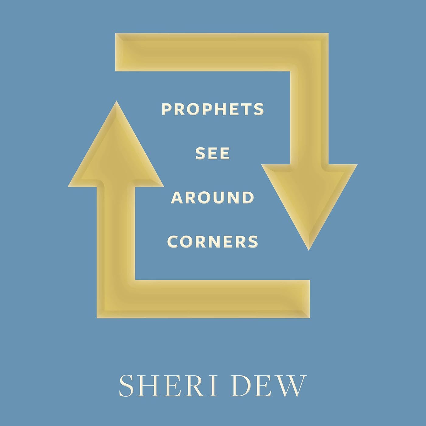 Prophets See Around Corners