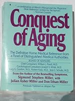 Conquest of Aging: The Definitive Home Medical Reference from a Panel of Distinguished Medical Authorities 0020228805 Book Cover
