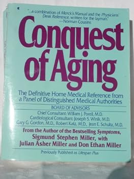 Conquest of Aging: The Definitive Home Medical Reference from a Panel of Distinguished Medical Authorities