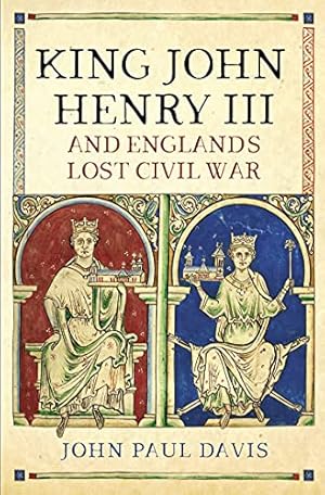 King John, Henry III and England's Lost Civil War