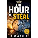 The Hour We Steal: The Strange History of Daylight Saving Time, the Science Behind Why It Wrecks Your Sleep, and the 2026 Fight to End It for Good