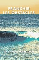 Franchir Les Obstacles 1680840037 Book Cover