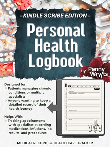 PERSONAL HEALTH LOGBOOK: MEDICAL RECORDS & WELL-BEING CARE TRACKER (Kindle Scribe Only)