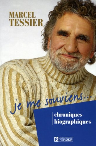 Je me souviens: Chroniques biographiques [Mass Market Paperback] Tessier, Marcel