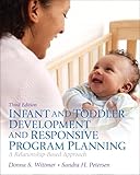 Infant and Toddler Development and Responsive Program Planning: A Relationship-Based Approach, Video-Enhanced Pearson eText -- Access Card (3rd Edition)