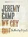 Jeremy Camp - We Cry Out: The Worship Project Piano, Vocal and Guitar Chords
