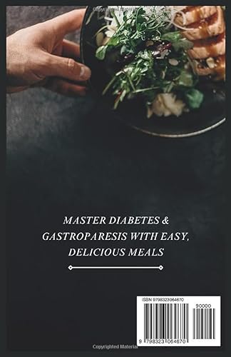 Diabetic Gastroparesis Cookbook for Beginners: Master Diabetes & Gastroparesis with Easy, Delicious