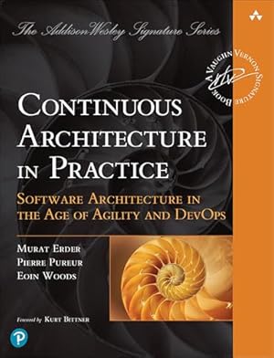 Book cover Continuous Architecture in Practice: Software Architecture in the Age of Agility and DevOps (Addison-Wesley Signature Series (Vernon))