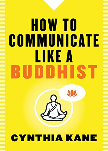 Télécharger How to Communicate Like a Buddhist (English Edition) Francais PDF