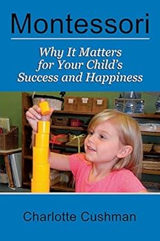 Paperback Montessori: Why It Matters For Your Child's Success And Happiness Book