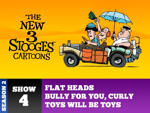 Flat Heads / Bully For You, Curly / Toys Will Be Toys