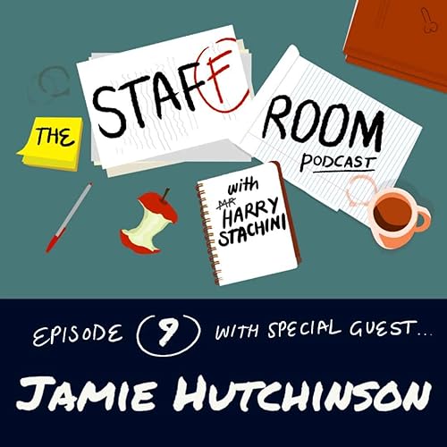 The Staff Room Podcast | EP9 "Greggs pasties and shagging" with Special Guest Jamie Hutchinson