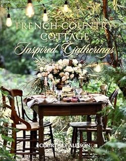 French Country Cottage Inspired Gatherings