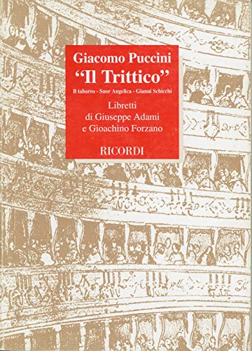 Il Trittico: Il Tabarro (G. Adami)-Suor Angelica (G. Forzano)-Gianni Schicchi (G. Forzano). Musica Di G. Puccini