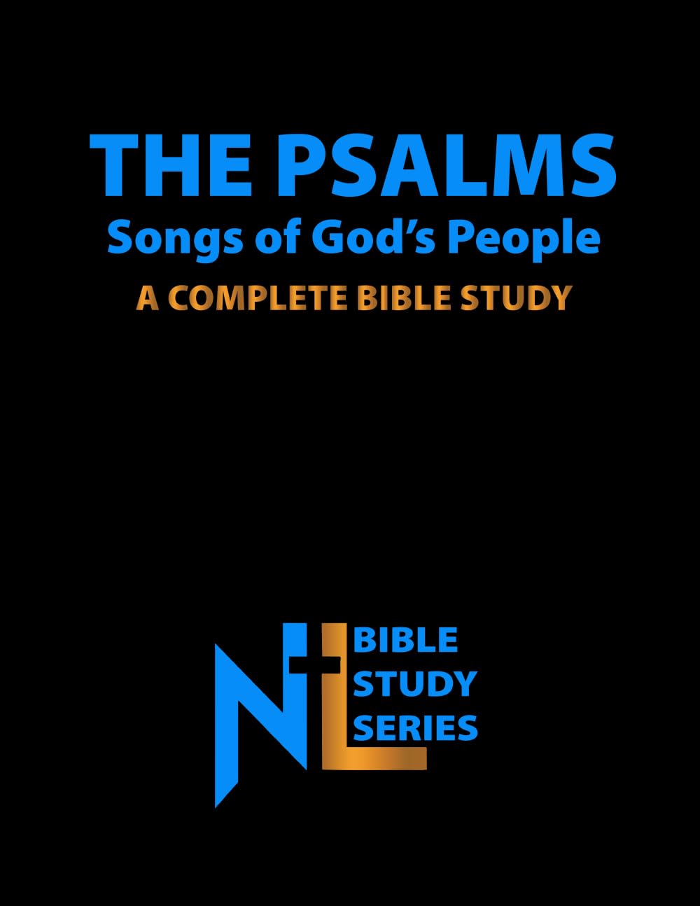 The Psalms - Songs of God's People: A Complete Bible Study (Northern Light Ministry Bible Study Series)