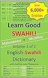 Learn Good Swahili: Volume 3 of 3: English-Swahili Dictionary with built-in mini-Thesaurus (English Edition)