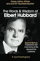 The Words and Wisdom of Elbert Hubbard 148204143X Book Cover