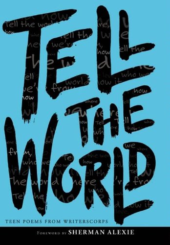 Tell the World: A Young Adult Poetry Collection of Teen Hopes, Dreams, and Empathy – Foreword by Common      Kindle Edition