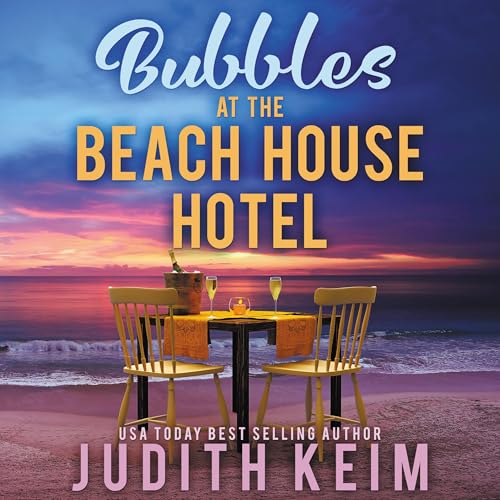 Audiobook: Bubbles at the Beach House Hotel by Judith Keim episode artwork