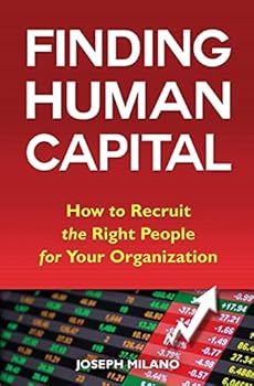Paperback Finding Human Capital: How to Recruit the Right People for Your Organization Book