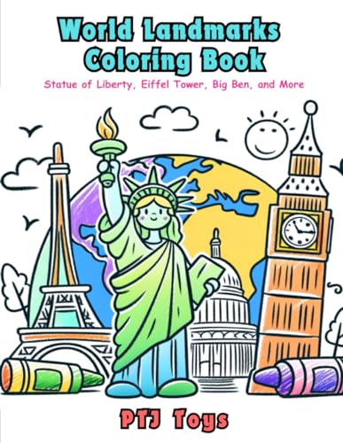 World Landmarks Coloring Book: Statue of Liberty, Eiffel Tower, Big Ben, and More (PTJ Toys Coloring Books)