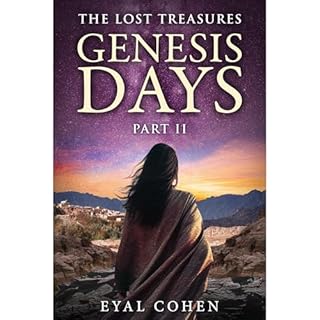 Genesis Days Part II: The Biblical Story as It Has Never Been Told Before Audiobook By Eyal Cohen cover art