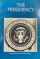 The Presidency;: Does the executive have too much power? B0007DKW8A Book Cover