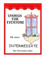 Spanish for Everyone - Intermediate and CDs (English and Spanish Edition) 1933570032 Book Cover